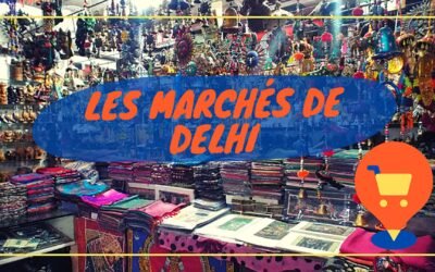 Les marchés de Delhi : où faire son shopping ?